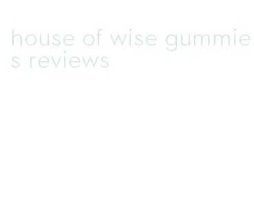 house of wise gummies reviews
