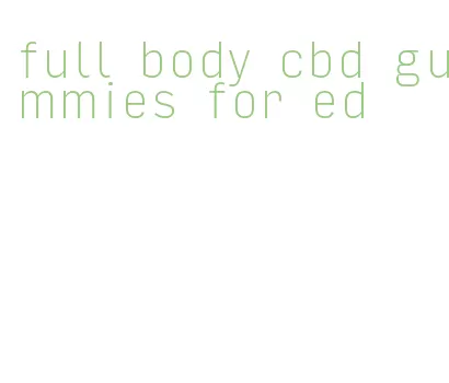 full body cbd gummies for ed