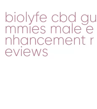 biolyfe cbd gummies male enhancement reviews