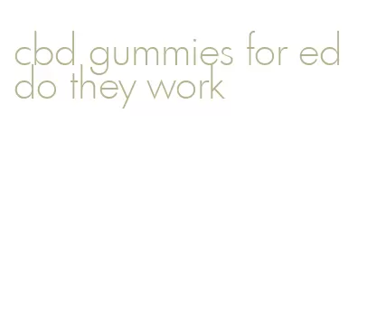 cbd gummies for ed do they work