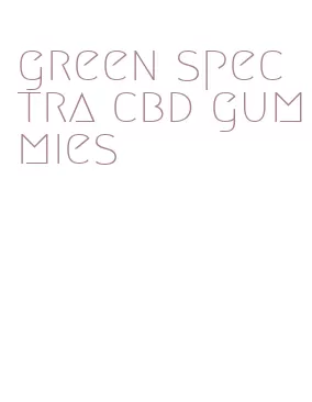 green spectra cbd gummies