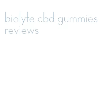 biolyfe cbd gummies reviews