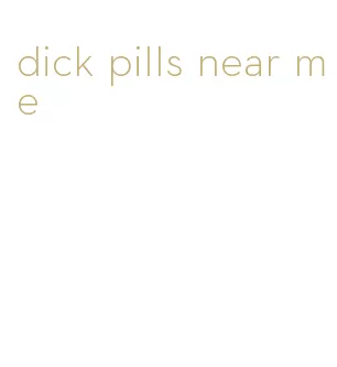 dick pills near me