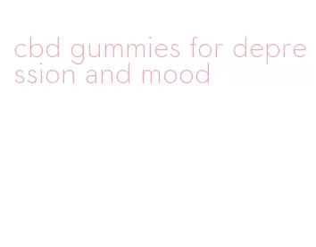 cbd gummies for depression and mood