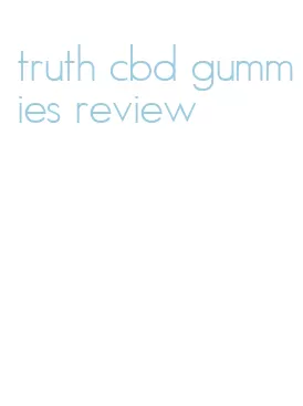truth cbd gummies review