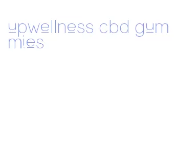 upwellness cbd gummies
