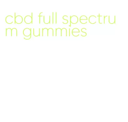 cbd full spectrum gummies