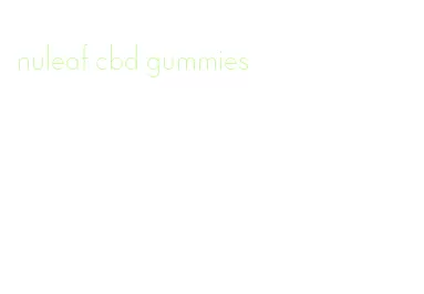 nuleaf cbd gummies