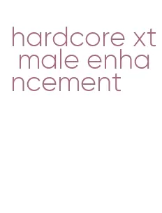 hardcore xt male enhancement