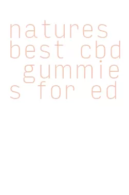 natures best cbd gummies for ed