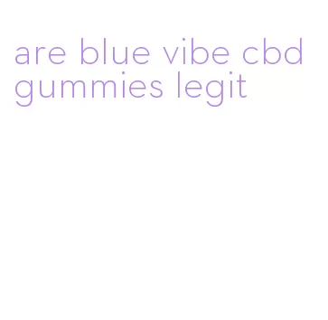 are blue vibe cbd gummies legit
