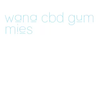 wana cbd gummies