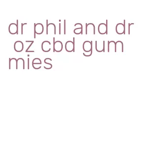 dr phil and dr oz cbd gummies
