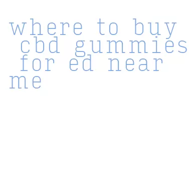 where to buy cbd gummies for ed near me