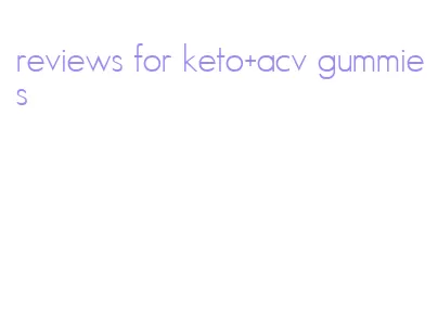reviews for keto+acv gummies