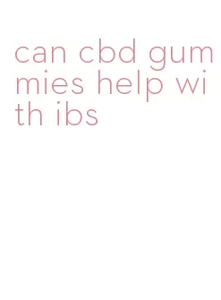 can cbd gummies help with ibs