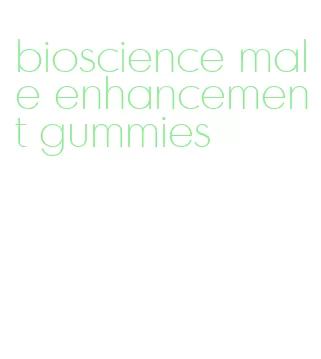 bioscience male enhancement gummies