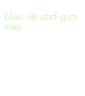 blue vib cbd gummies
