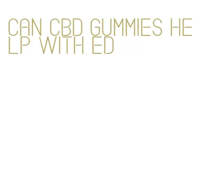 can cbd gummies help with ed