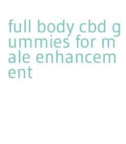full body cbd gummies for male enhancement