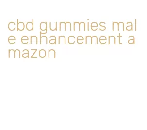 cbd gummies male enhancement amazon