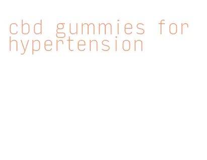 cbd gummies for hypertension