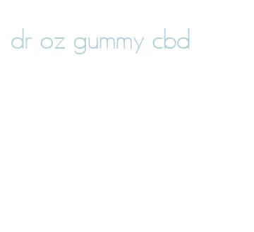 dr oz gummy cbd