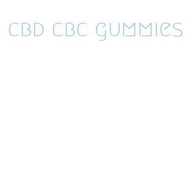 cbd cbc gummies