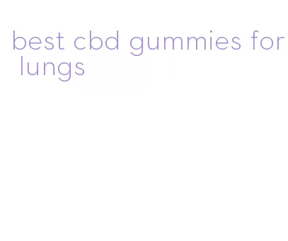 best cbd gummies for lungs