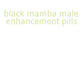 black mamba male enhancement pills