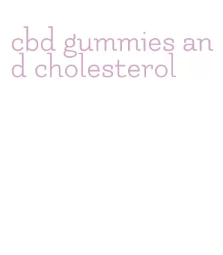 cbd gummies and cholesterol