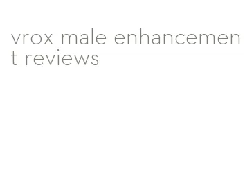 vrox male enhancement reviews