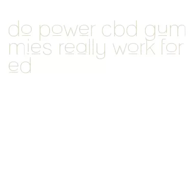 do power cbd gummies really work for ed