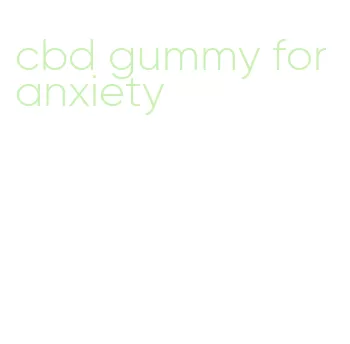 cbd gummy for anxiety