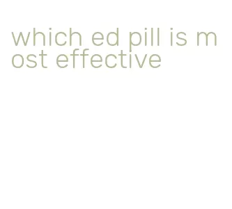 which ed pill is most effective