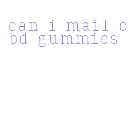can i mail cbd gummies