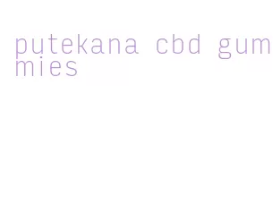 putekana cbd gummies