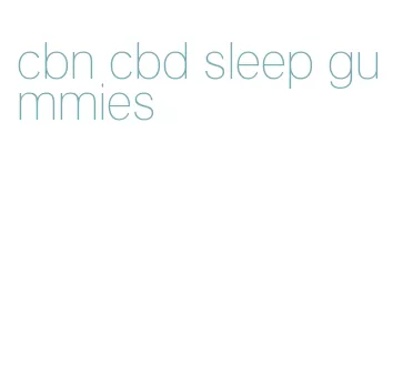 cbn cbd sleep gummies