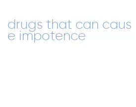 drugs that can cause impotence