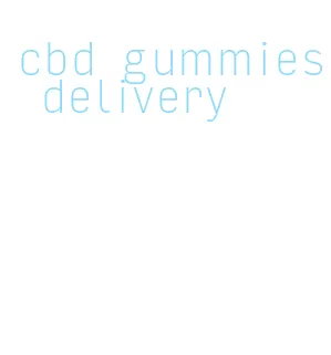cbd gummies delivery