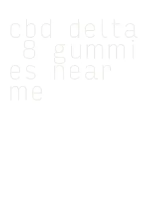cbd delta 8 gummies near me
