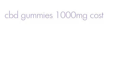 cbd gummies 1000mg cost
