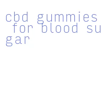 cbd gummies for blood sugar