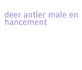 deer antler male enhancement