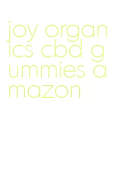 joy organics cbd gummies amazon