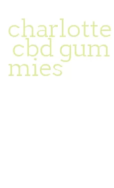 charlotte cbd gummies