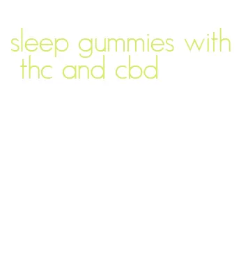 sleep gummies with thc and cbd