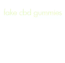 fake cbd gummies