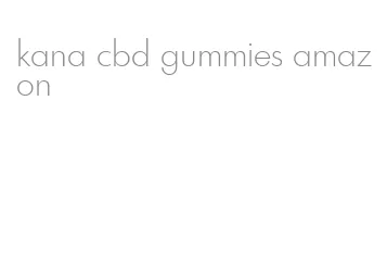kana cbd gummies amazon