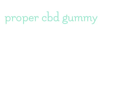proper cbd gummy